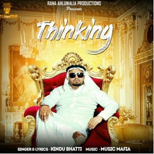 Thinking Kindu Bhatti mp3 song download, Thinking Kindu Bhatti full album