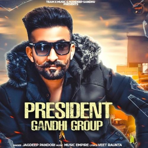 President Gandhi Group Jagdeep Pandori mp3 song download, President Gandhi Group Jagdeep Pandori full album