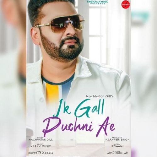 Ik Gall Puchni Ae Nachhatar Gill mp3 song download, Ik Gall Puchni Ae Nachhatar Gill full album