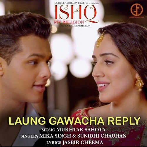 Laung Gawacha Reply (Ishq My Religion) Mika Singh, Sunidhi Chauhan mp3 song download, Laung Gawacha Reply (Ishq My Religion) Mika Singh, Sunidhi Chauhan full album