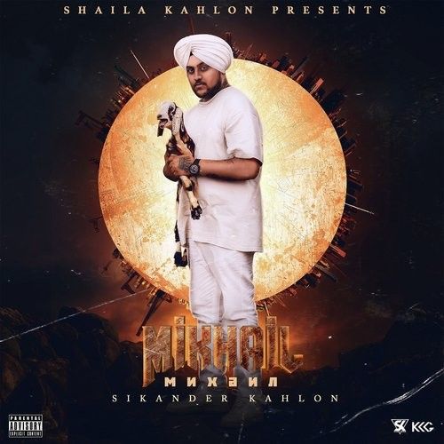 2019 Flow Sikander Kahlon mp3 song download, Mikhail Sikander Kahlon full album