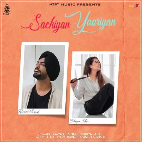 Sachiyan Yaariyan Ravneet Singh, Shriya Jain mp3 song download, Sachiyan Yaariyan Ravneet Singh, Shriya Jain full album