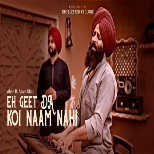 Eh Geet Da Naam Koi Nahi Ahen, Ajam Khan mp3 song download, Eh Geet Da Naam Koi Nahi Ahen, Ajam Khan full album
