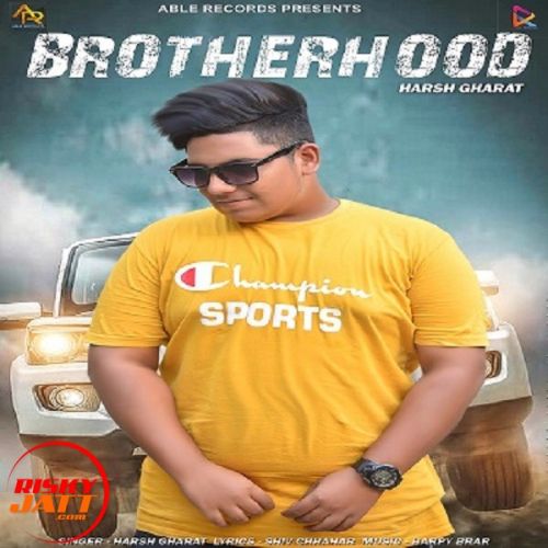 Brotherhood Harsh Gharat mp3 song download, Brotherhood Harsh Gharat full album