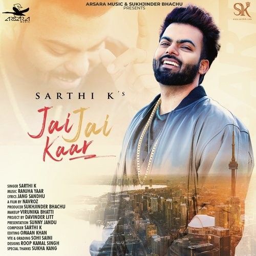 Jai Jai Kaar Sarthi K mp3 song download, Jai Jai Kaar Sarthi K full album