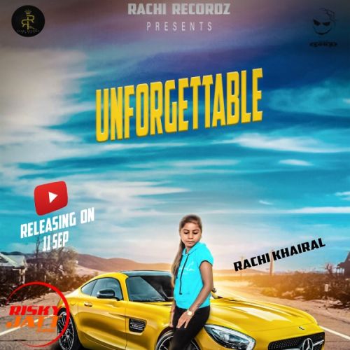 Unforgettable Rachi Khairal, Sanju Taank mp3 song download, Unforgettable Rachi Khairal, Sanju Taank full album