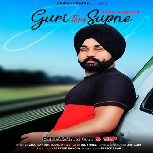 Guri Tere Supne Jugraj Sandhu mp3 song download, Guri Tere Supne Jugraj Sandhu full album