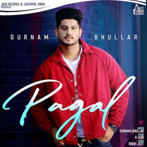 Pagal Gurnam Bhullar mp3 song download, Pagal Gurnam Bhullar full album