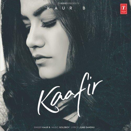 Kaafir Kaur B mp3 song download, Kaafir Kaur B full album
