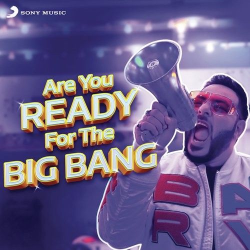 Are You Ready For the Big Bang Badshah mp3 song download, Are You Ready For the Big Bang Badshah full album
