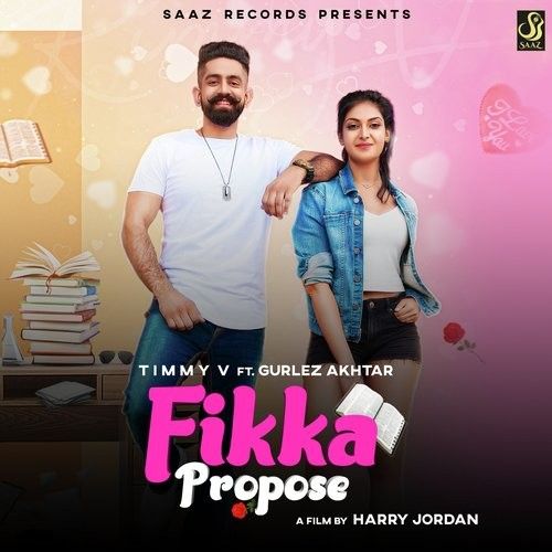 Fikka Propose Timmy V, Gurlez Akhtar mp3 song download, Fikka Propose Timmy V, Gurlez Akhtar full album