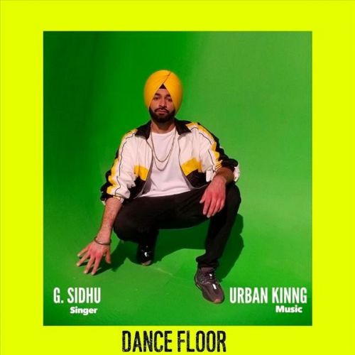 Dance Floor G Sidhu mp3 song download, Dance Floor G Sidhu full album