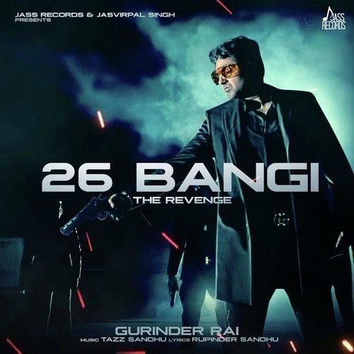 26 Bangi Gurinder Rai mp3 song download, 26 Bangi Gurinder Rai full album