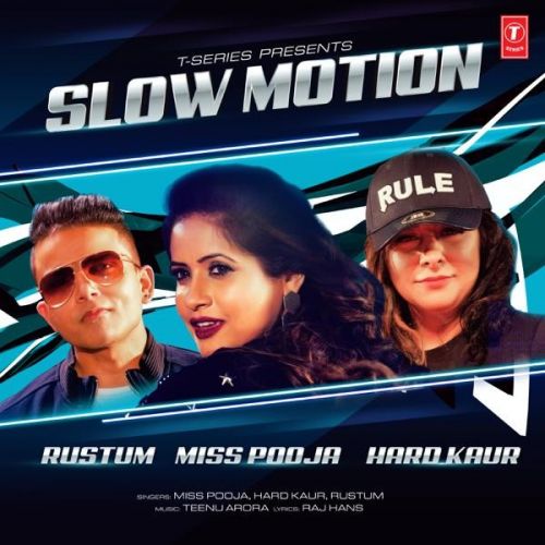 Slow Motion Miss Pooja, Hard Kaur, Rustum mp3 song download, Slow Motion Miss Pooja, Hard Kaur, Rustum full album