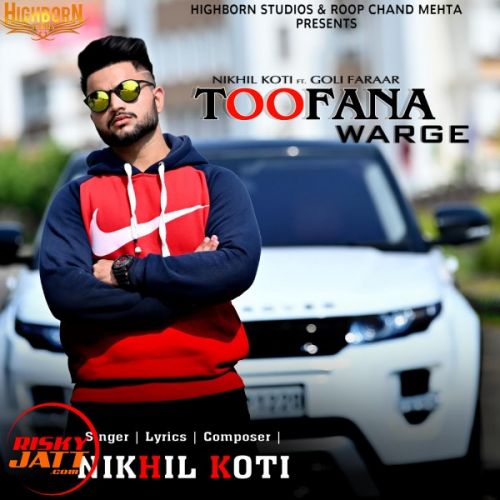 Toofana Warge Nikhil Koti mp3 song download, Toofana Warge Nikhil Koti full album