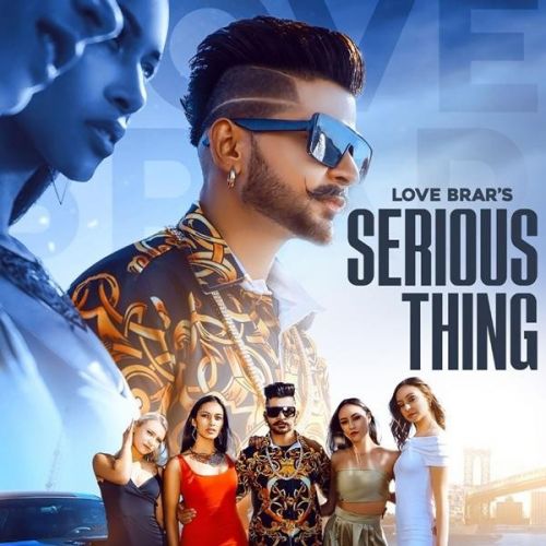 Serious Thing Love Brar mp3 song download, Serious Thing Love Brar full album