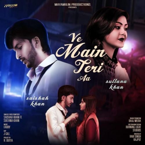 Ve Main Teri Aa Sultana Khan, Saishah Khan mp3 song download, Ve Main Teri Aa Sultana Khan, Saishah Khan full album