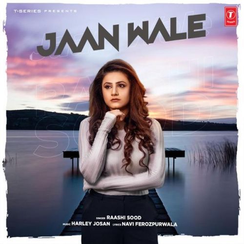 Jaan Wale Raashi Sood mp3 song download, Jaan Wale Raashi Sood full album