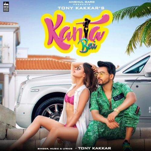 Kanta Bai Tony Kakkar mp3 song download, Kanta Bai Tony Kakkar full album