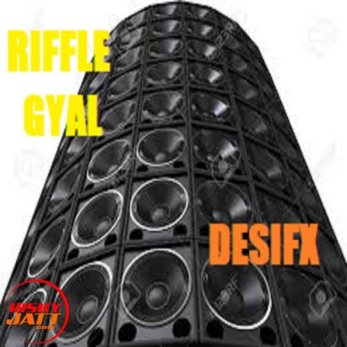 Riffle Gyal Desifx mp3 song download, Riffle Gyal Desifx full album