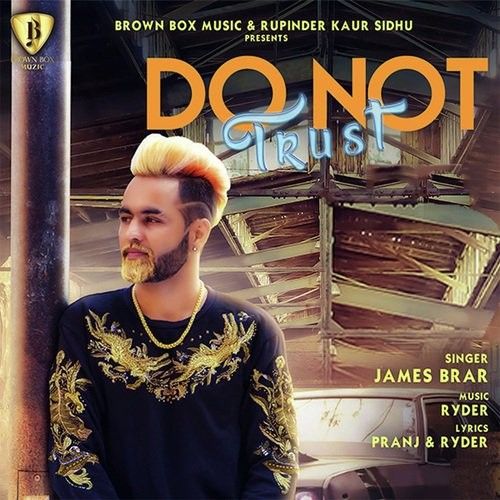 Do Not Trust James Brar mp3 song download, Do Not Trust James Brar full album
