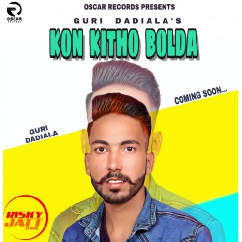 Kon Kitho Bolda Guri Dadiala mp3 song download, Kon Kitho Bolda Guri Dadiala full album