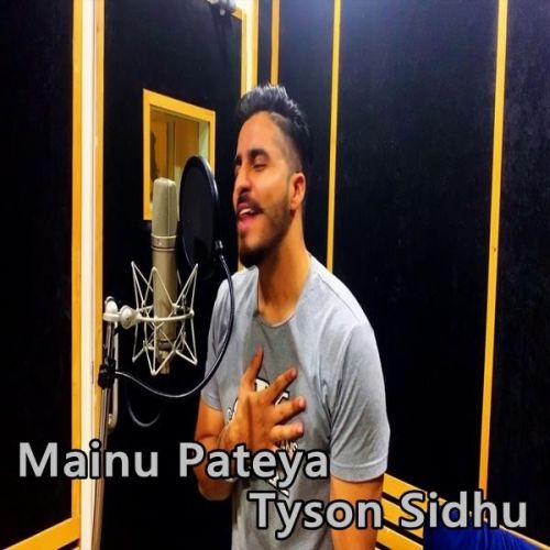 Mainu Pateya Tyson Sidhu mp3 song download, Mainu Pateya Tyson Sidhu full album