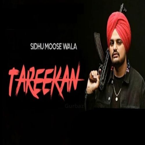 Tareekan Sidhu Moose Wala mp3 song download, Tareekan Sidhu Moose Wala full album