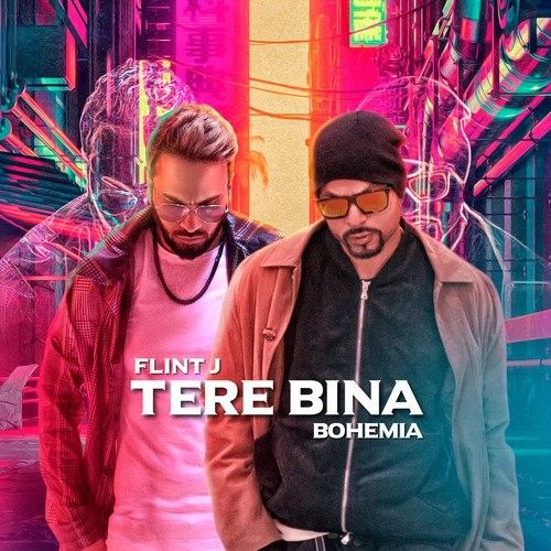 Tere Bina Flint J, Bohemia mp3 song download, Tere Bina Flint J, Bohemia full album