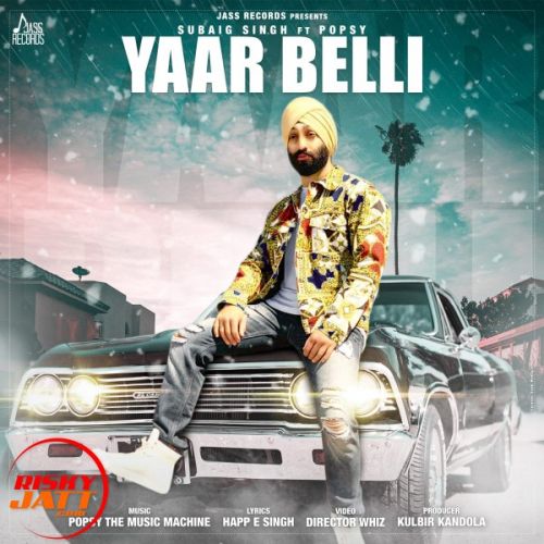 Yaar Belli Subaig Singh, Popsy mp3 song download, Yaar Belli Subaig Singh, Popsy full album