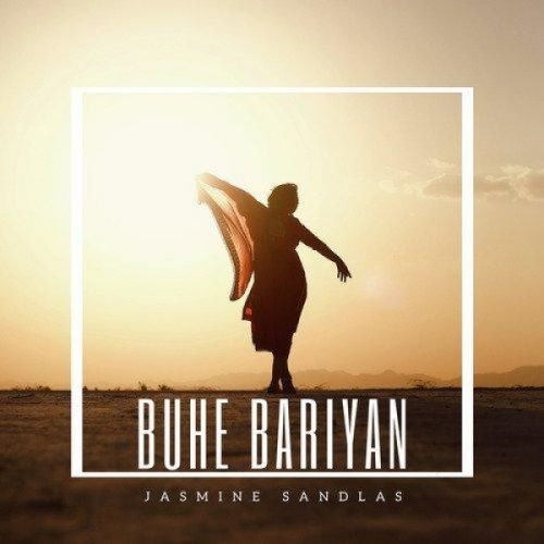 Buhe Bariyan Jasmine Sandlas mp3 song download, Buhe Bariyan Jasmine Sandlas full album
