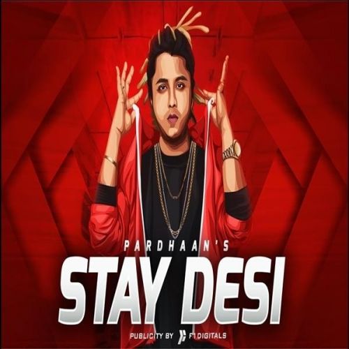 Stay Desi Pardhaan mp3 song download, Stay Desi Pardhaan full album