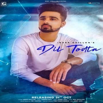 Dil Todta Inder Dhillon mp3 song download, Dil Todta Inder Dhillon full album