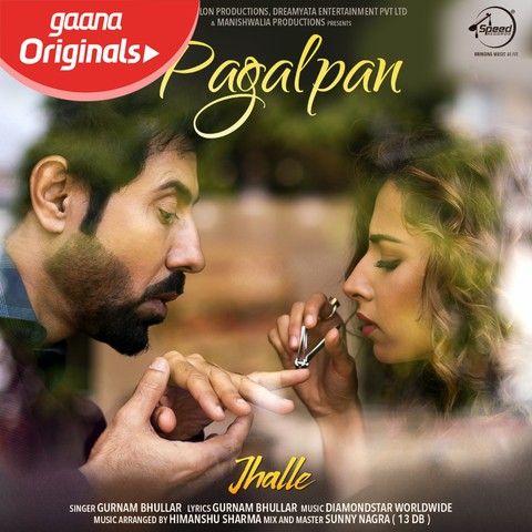 Pagalpan (Jhalle) Gurnam Bhullar mp3 song download, Pagalpan (Jhalle) Gurnam Bhullar full album