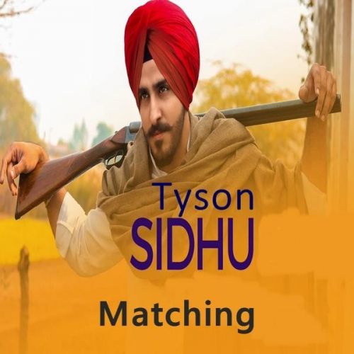 Matching Tyson Sidhu mp3 song download, Matching Tyson Sidhu full album