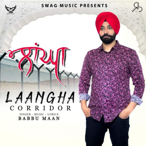 Laangha (Corridor) Babbu Maan mp3 song download, Laangha (Corridor) Babbu Maan full album