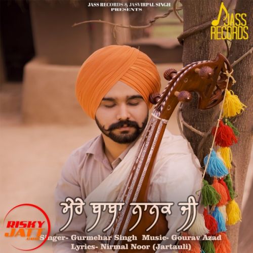Mere Baba Nanak Ji Gurmehar Singh mp3 song download, Mere Baba Nanak Ji Gurmehar Singh full album