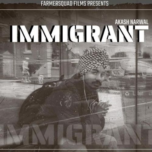 Immigrant Akash Narwal mp3 song download, Immigrant Akash Narwal full album