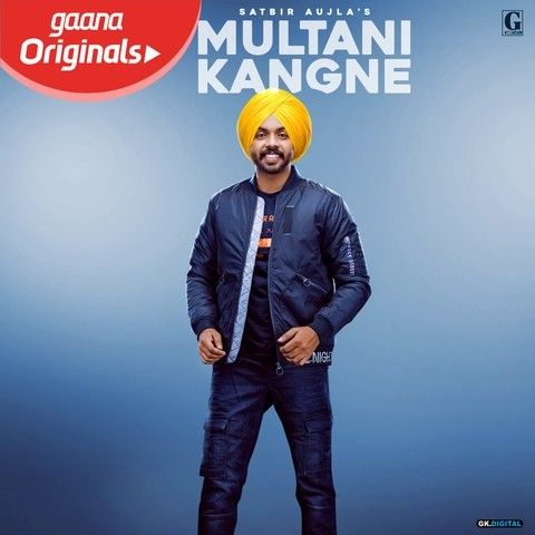 Multani Kangne Satbir Aujla mp3 song download, Multani Kangne Satbir Aujla full album