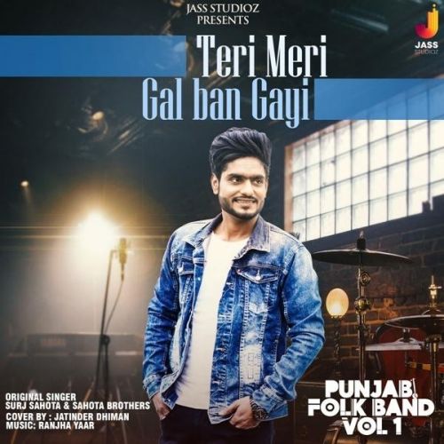 Teri Meri Gal Ban Gayi (Punjabi Folk Band Vol 1) Jatinder Dhiman mp3 song download, Teri Meri Gal Ban Gayi (Punjabi Folk Band Vol 1) Jatinder Dhiman full album