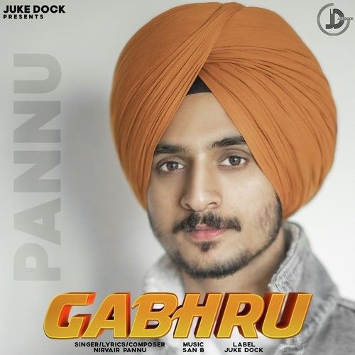 Gabhru Nirvair Pannu mp3 song download, Gabhru Nirvair Pannu full album