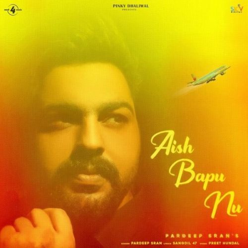 Aish Bapu Nu Pardeep Sran mp3 song download, Aish Bapu Nu Pardeep Sran full album