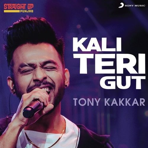 Kali Teri Gut (Folk Recreation) Tony Kakkar mp3 song download, Kali Teri Gut (Folk Recreation) Tony Kakkar full album
