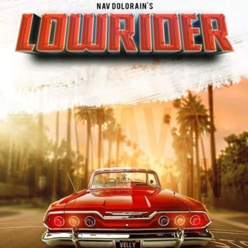 Lowrider Nav Dolorain mp3 song download, Lowrider Nav Dolorain full album