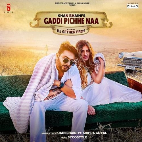 Gaddi Pichhe Naa Khan Bhaini, Shipra Goyal mp3 song download, Gaddi Pichhe Naa Khan Bhaini, Shipra Goyal full album
