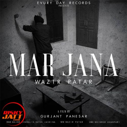 Mar Jana Wazir Patar, Major Chanalia, Miss Jasrina mp3 song download, Mar Jana Wazir Patar, Major Chanalia, Miss Jasrina full album