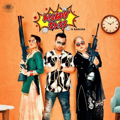 Angry Sass G Ranjha mp3 song download, Angry Sass G Ranjha full album