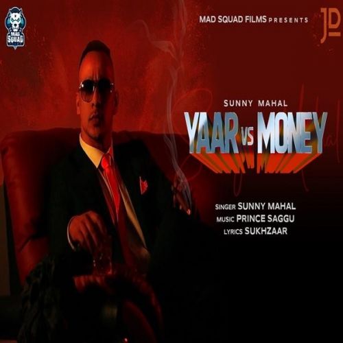 Yaar Vs Money Sunny Mahal mp3 song download, Yaar Vs Money Sunny Mahal full album
