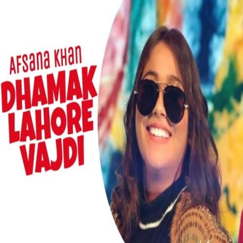Dhamak Lahore Vardi Afsana Khan mp3 song download, Dhamak Lahore Vardi Afsana Khan full album