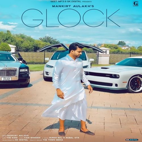 Glock Mankirt Aulakh mp3 song download, Glock Mankirt Aulakh full album